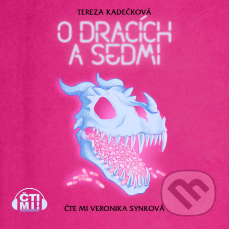 Audiokniha: O dracích a sedmi (Tereza Kadečková). Čti mi!, 2024 Audiokniha: O dracích a sedmi (Tereza Kadečková). Čti mi!, 2024