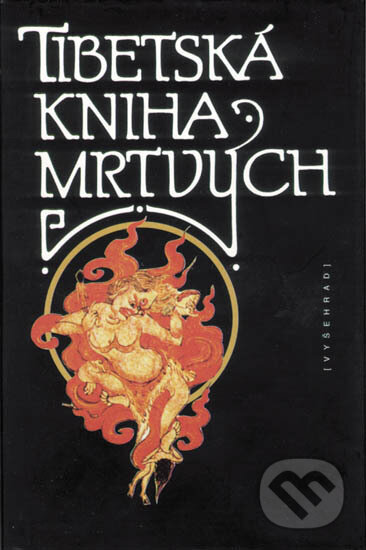 E-kniha: Tibetská kniha mrtvých (bez autora). Vyšehrad, 2024 E-kniha: Tibetská kniha mrtvých (bez autora). Vyšehrad, 2024