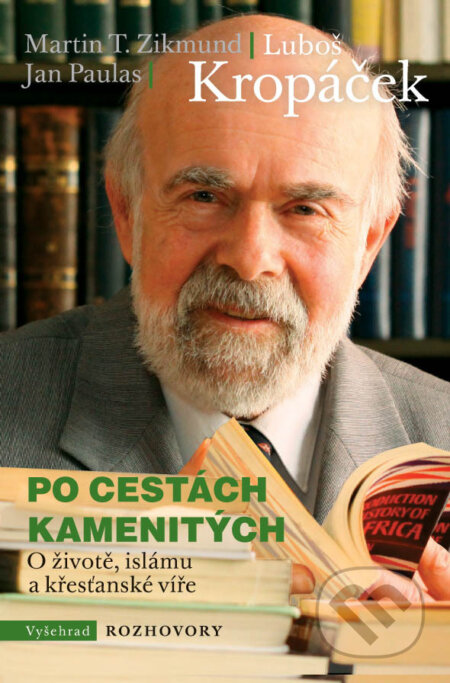 E-kniha: Po cestách kamenitých (Luboš Kropáček). Vyšehrad, 2024 E-kniha: Po cestách kamenitých (Luboš Kropáček). Vyšehrad, 2024