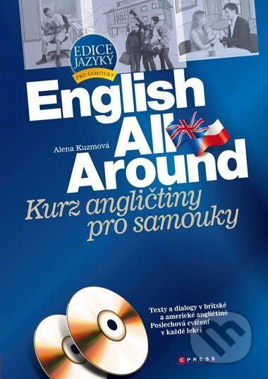 E-kniha: English All Around Kurz angličtiny pro školy a samouky (Alena Kuzmová). Edika, 2024 E-kniha: English All Around Kurz angličtiny pro školy a samouky (Alena Kuzmová). Edika, 2024
