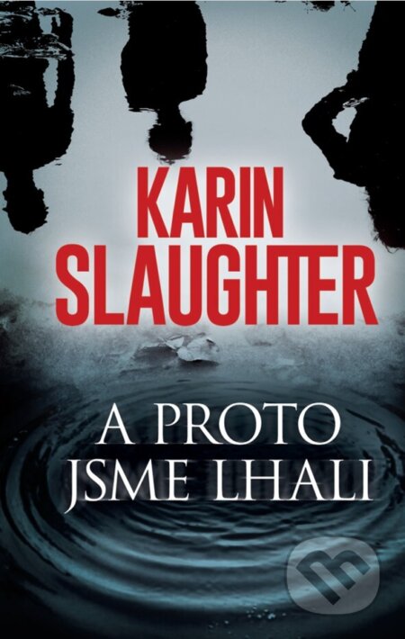 E-kniha: A proto jsme lhali (Karin Slaughter). HarperCollins, 2024 E-kniha: A proto jsme lhali (Karin Slaughter). HarperCollins, 2024