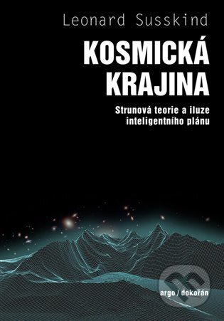 E-kniha: Kosmická krajina (Leonard Susskind). Argo, Dokořán, 2024 E-kniha: Kosmická krajina (Leonard Susskind). Argo, Dokořán, 2024