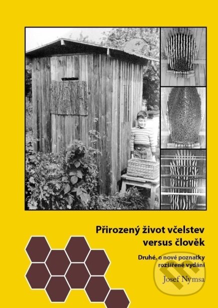 Kniha: Přirozený život včelstev versus člověk (Josef Nymsa). Vydavatelství Šuplík, 2017 Kniha: Přirozený život včelstev versus člověk (Josef Nymsa). Vydavatelství Šuplík, 2017
