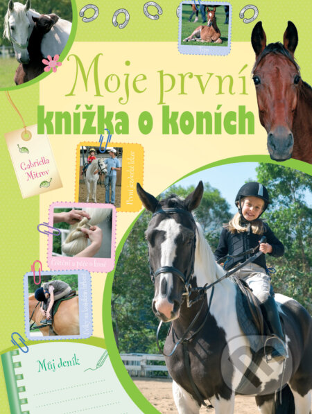Kniha: Moje první knížka o koních (Gabriella Mitrov). EX book CZ, 2017 Kniha: Moje první knížka o koních (Gabriella Mitrov). EX book CZ, 2017