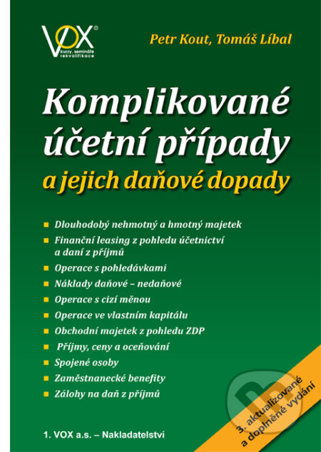 Kniha: Komplikované účetní případy a jejich daňové dopady (Petr Kout). 1.VOX, 2017 Kniha: Komplikované účetní případy a jejich daňové dopady (Petr Kout). 1.VOX, 2017