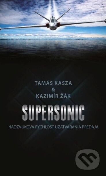 Kniha: Supersonic (Tamás Kasza). Success Consulting, 2017 Kniha: Supersonic (Tamás Kasza). Success Consulting, 2017