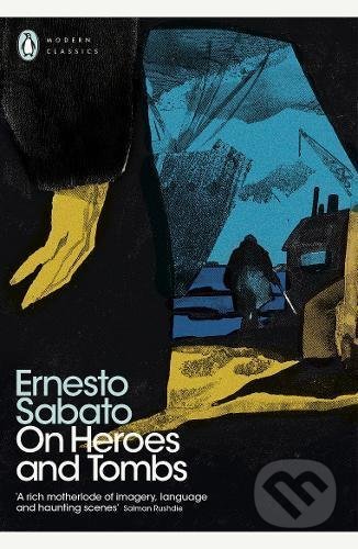 On Heroes and Tombs - Ernesto Sabato, Penguin Books, 2017