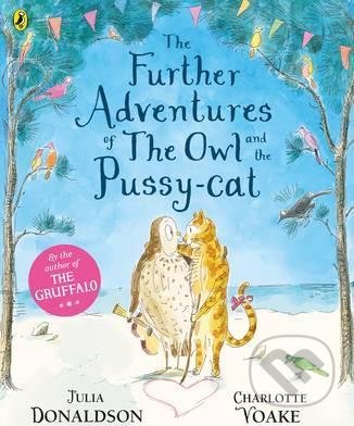 The Further Adventures of the Owl and the Pussy-cat - Julia Donaldson, Charlotte Voake (ilustrátor), Penguin Books, 2017