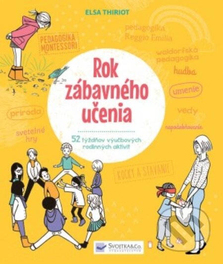 Kniha: Rok zábavného učenia (Autorský kolektív). Svojtka&Co., 2017 Kniha: Rok zábavného učenia (Autorský kolektív). Svojtka&Co., 2017
