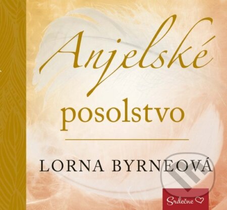 Kniha: Anjelské posolstvo (Lorna Byrne). Ikar, 2017 Kniha: Anjelské posolstvo (Lorna Byrne). Ikar, 2017