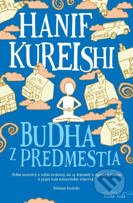 Kniha: Budha z predmestia (Hanif Kureishi). Premedia, 2017 Kniha: Budha z predmestia (Hanif Kureishi). Premedia, 2017
