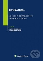 Kniha: Judikatúra vo veciach zodpovednosti advokáta za škodu (Katarína Ficová a Peter Kerecman). Wolters Kluwer (Iura Edition), 2017 Kniha: Judikatúra vo veciach zodpovednosti advokáta za škodu (Katarína Ficová a Peter Kerecman). Wolters Kluwer (Iura Edition), 2017