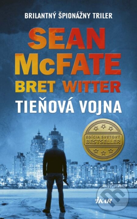 Kniha: Tieňová vojna (Bret Witter a Sean McFate). Ikar, 2017 Kniha: Tieňová vojna (Bret Witter a Sean McFate). Ikar, 2017