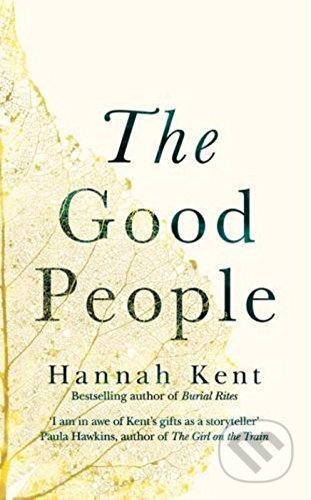 Kniha: The Good People (Hannah Kent). Picador, 2017 Kniha: The Good People (Hannah Kent). Picador, 2017