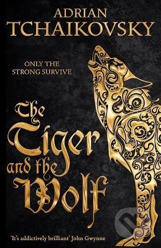 Kniha: The Tiger and the Wolf (Adrian Tchaikovsky). Pan Macmillan, 2017 Kniha: The Tiger and the Wolf (Adrian Tchaikovsky). Pan Macmillan, 2017