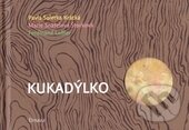 Kniha: KukadýlkO (Pavla Soletka Krátká). Elmavia, 2016 Kniha: KukadýlkO (Pavla Soletka Krátká). Elmavia, 2016