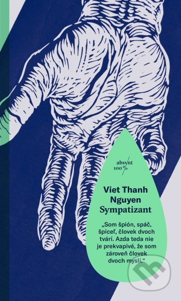 Kniha: Sympatizant (Viet Thanh Nguyen). Absynt, 2017 Kniha: Sympatizant (Viet Thanh Nguyen). Absynt, 2017
