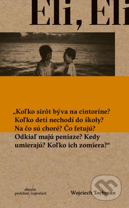 Kniha: Eli, Eli (Wojciech Tochman). Absynt, 2017 Kniha: Eli, Eli (Wojciech Tochman). Absynt, 2017