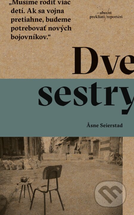 Kniha: Dve sestry (Asne Seierstad). Absynt, 2017 Kniha: Dve sestry (Asne Seierstad). Absynt, 2017