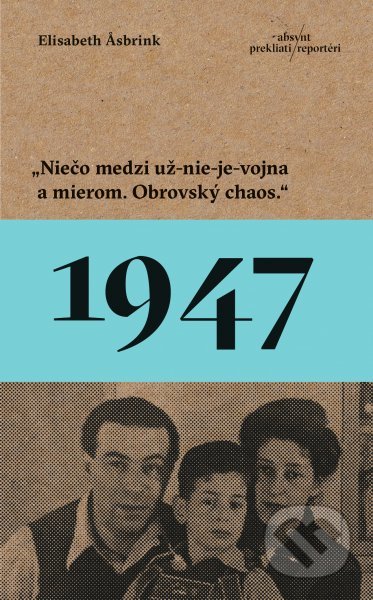 Kniha: 1947 (Elisabeth Asbrink). Absynt, 2018 Kniha: 1947 (Elisabeth Asbrink). Absynt, 2018