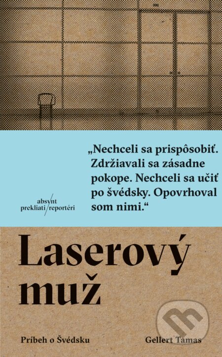 Kniha: Laserový muž (Gellert Tamas). Absynt, 2018 Kniha: Laserový muž (Gellert Tamas). Absynt, 2018