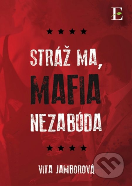 Kniha: Stráž ma, mafia nezabúda (Vita Jamborová). Elist, 2017 Kniha: Stráž ma, mafia nezabúda (Vita Jamborová). Elist, 2017