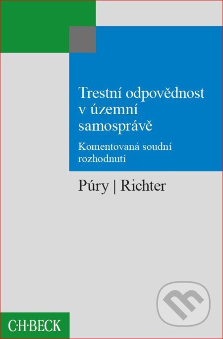Kniha: Trestní odpovědnost v územní samosprávě (František Púry). C. H. Beck, 2017 Kniha: Trestní odpovědnost v územní samosprávě (František Púry). C. H. Beck, 2017