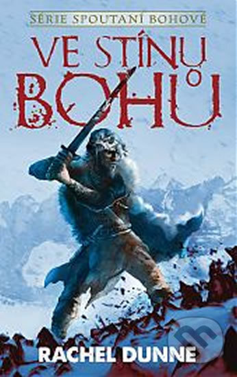 Kniha: Ve stínu bohů (Rachel Dunne). Talpress, 2017 Kniha: Ve stínu bohů (Rachel Dunne). Talpress, 2017