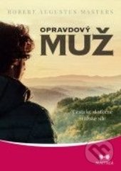 Kniha: Opravdový muž (Robert Augustus Masters). Maitrea, 2017 Kniha: Opravdový muž (Robert Augustus Masters). Maitrea, 2017