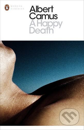 Kniha: A Happy Death (Albert Camus). Penguin Books, 2002 Kniha: A Happy Death (Albert Camus). Penguin Books, 2002