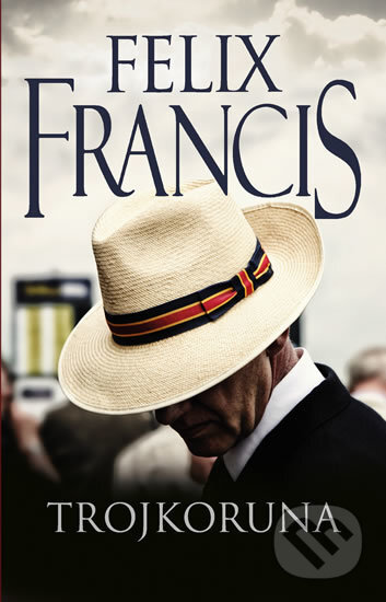 Kniha: Trojkoruna (Felix Francis). Knižní klub, 2017 Kniha: Trojkoruna (Felix Francis). Knižní klub, 2017