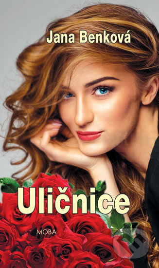Kniha: Uličnice (Jana Benková). Moba, 2017 Kniha: Uličnice (Jana Benková). Moba, 2017