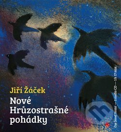 Audiokniha: Nové hrůzostrašné pohádky (Jiří Žáček). Tympanum, 2017 Audiokniha: Nové hrůzostrašné pohádky (Jiří Žáček). Tympanum, 2017