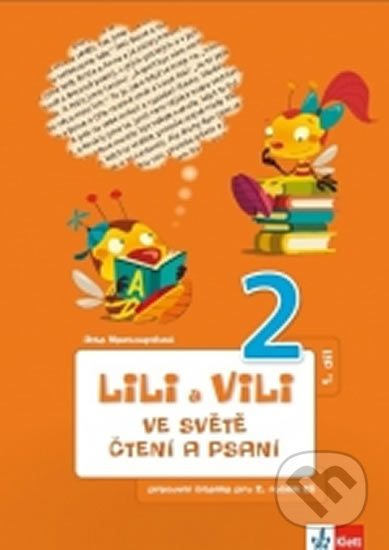 Kniha: Lili a Vili 2 - Ve světě čtení a psaní - PS 1 (Dita Nastoupilová). Klett, 2014 Kniha: Lili a Vili 2 - Ve světě čtení a psaní - PS 1 (Dita Nastoupilová). Klett, 2014