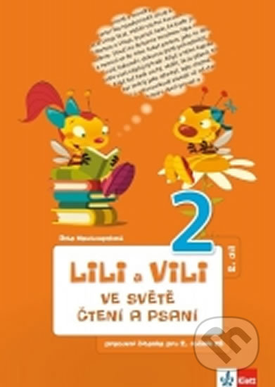 Kniha: Lili a Vili 2 - Ve světě čtení a psaní - PS 2 (Dita Nastoupilová). Klett, 2014 Kniha: Lili a Vili 2 - Ve světě čtení a psaní - PS 2 (Dita Nastoupilová). Klett, 2014