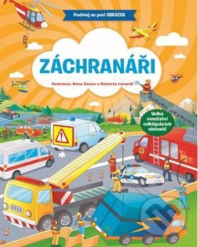 Kniha: Záchranáři (Anna Sosso a Roberta Lonardi). Svojtka&Co., 2017 Kniha: Záchranáři (Anna Sosso a Roberta Lonardi). Svojtka&Co., 2017