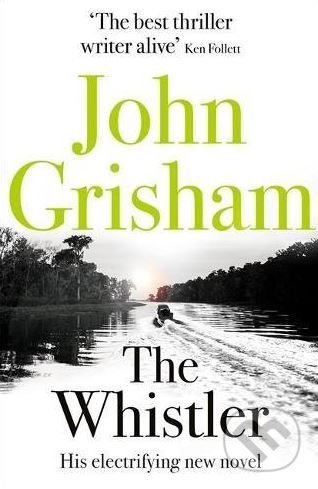 Kniha: The Whistler (John Grisham). Hodder and Stoughton, 2017 Kniha: The Whistler (John Grisham). Hodder and Stoughton, 2017