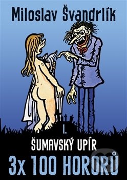 Kniha: Šumavský upír (Miloslav Švandrlík). Epocha, 2017 Kniha: Šumavský upír (Miloslav Švandrlík). Epocha, 2017