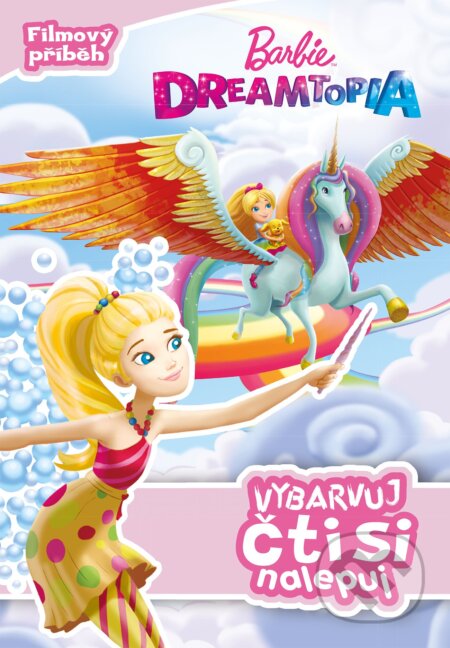 Kniha: Barbie Dreamtopia: Vybarvuj, čti si nalepuj (Egmont ČR). Egmont ČR, 2017 Kniha: Barbie Dreamtopia: Vybarvuj, čti si nalepuj (Egmont ČR). Egmont ČR, 2017