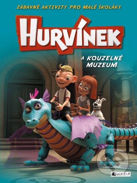 Kniha: Hurvínek a kouzelné muzeum: Zábavné aktivity pro malé školáky (Nakladatelství Fragment). Nakladatelství Fragment, 2017 Kniha: Hurvínek a kouzelné muzeum: Zábavné aktivity pro malé školáky (Nakladatelství Fragment). Nakladatelství Fragment, 2017