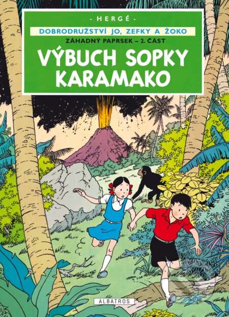 Kniha: Dobrodružství Jo, Zefky a Žoko: Výbuch sopky Karamako (Hergé). Albatros CZ, 2017 Kniha: Dobrodružství Jo, Zefky a Žoko: Výbuch sopky Karamako (Hergé). Albatros CZ, 2017
