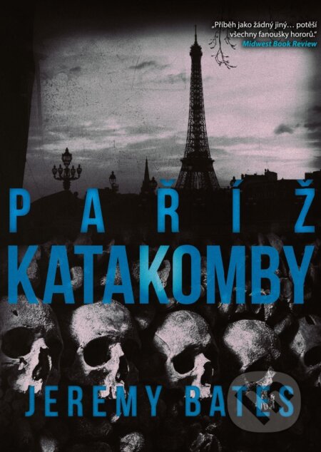 Kniha: Katakomby (Jeremy Bates). XYZ, 2017 Kniha: Katakomby (Jeremy Bates). XYZ, 2017