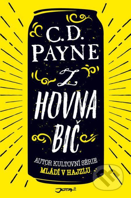 Kniha: Z hovna bič (C.D. Payne). Jota, 2017 Kniha: Z hovna bič (C.D. Payne). Jota, 2017