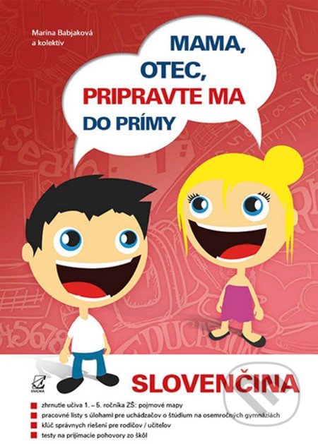 Kniha: Mama, otec, pripravte ma do prímy! (slovenčina) (Marína Babjáková). Enigma, 2017 Kniha: Mama, otec, pripravte ma do prímy! (slovenčina) (Marína Babjáková). Enigma, 2017
