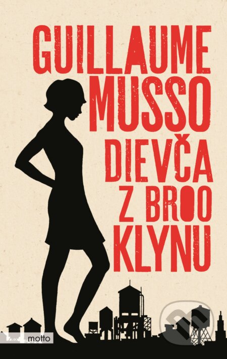 Kniha: Dievča z Brooklynu (Guillaume Musso). Motto, 2017 Kniha: Dievča z Brooklynu (Guillaume Musso). Motto, 2017