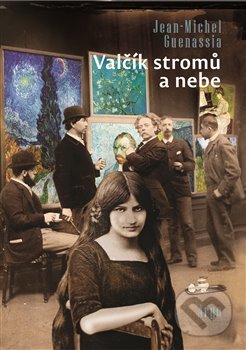 Kniha: Valčík stromů a nebe (Jean-Michel Guenassia). Argo, 2017 Kniha: Valčík stromů a nebe (Jean-Michel Guenassia). Argo, 2017