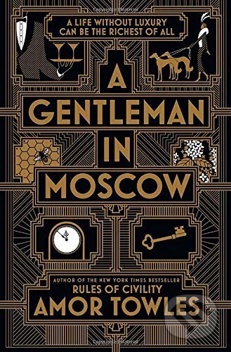 Kniha: A Gentleman in Moscow (Amor Towles). Hutchinson, 2017 Kniha: A Gentleman in Moscow (Amor Towles). Hutchinson, 2017