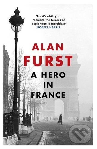 A Hero in France - Alan Furst, W&N, 2017
