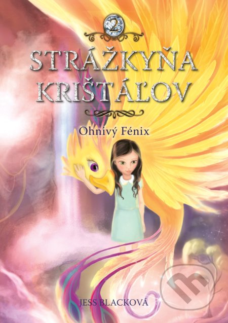 Kniha: Strážkyňa krištáľov: Ohnivý Fénix (Jess Black). CPRESS, 2017 Kniha: Strážkyňa krištáľov: Ohnivý Fénix (Jess Black). CPRESS, 2017
