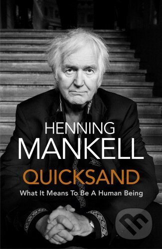 Kniha: Quicksand (Henning Mankell). Harvill Secker, 2016 Kniha: Quicksand (Henning Mankell). Harvill Secker, 2016